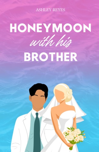 Honeymoon With His Brother A Spicy Romcom
