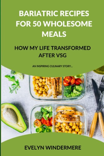 Bariatric Sleeve Recipes for 50 Wholesome Meals How My Life and Plate Transformed After VSG