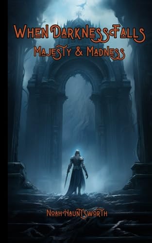 When Darkness Falls Majesty & Madness
