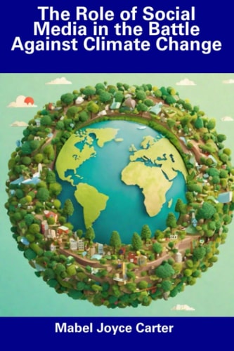 The Role of Social Media in the Battle Against Climate Change