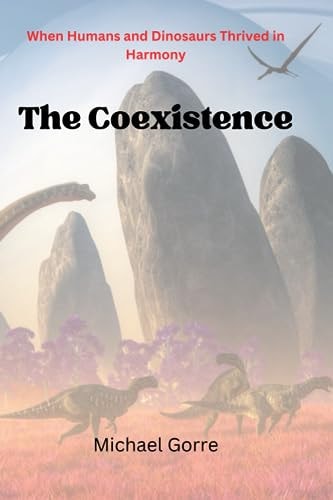 The Coexistence When Humans and Dinosaurs Thrived in Harmony