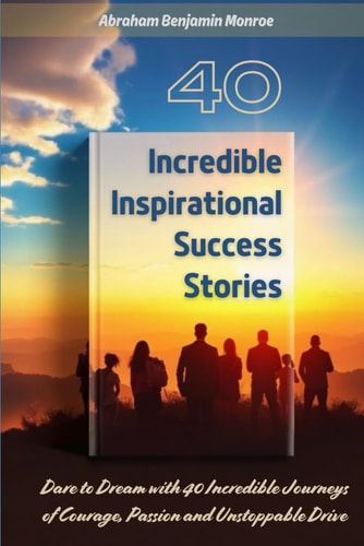 40 Incredible Inspirational Success Stories