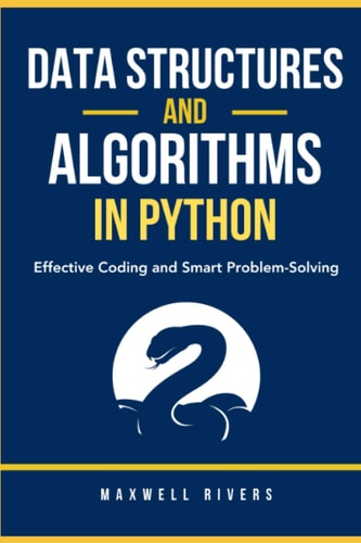 Data Structures and Algorithms in Python Effective Coding and Smart Problem-Solving