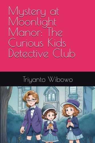 Mystery at Moonlight Manor The Curious Kids Detective Club