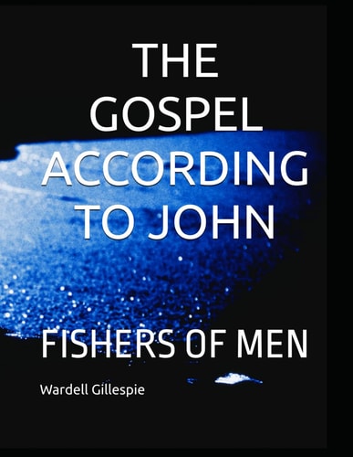 The Gospel According to John Fishers of Men