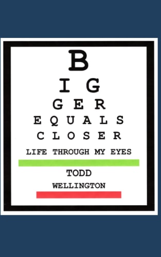 Bigger Equals Closer Life Through My Eyes