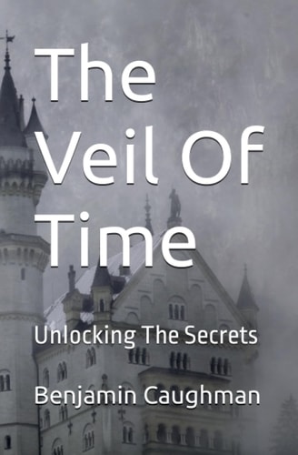 The Veil Of Time Unlocking The Secrets