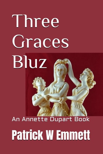 Three Graces Bluz An Annette Dupart Book