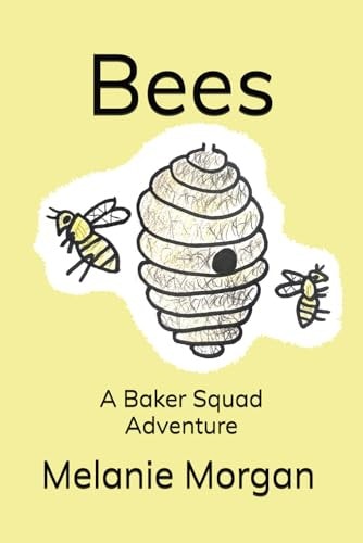 Bees A Baker Squad Adventure