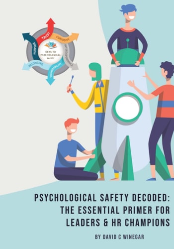 Psychological Safety Decoded The Essential Primer for Leaders & HR Champions