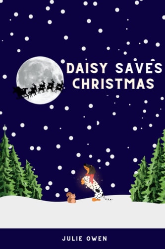 Daisy Saves Christmas A Magical Story for Kids and Pets