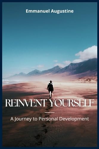 Reinvent Yourself A Journey to Personal Development