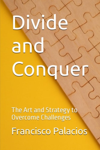 Divide and Conquer The Art and Strategy to Overcome Challenges