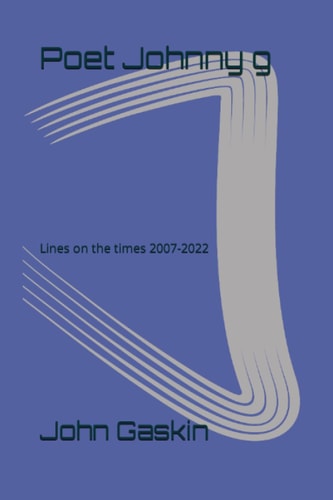 Poet Johnny G Lines on the Times 2007 - 2022
