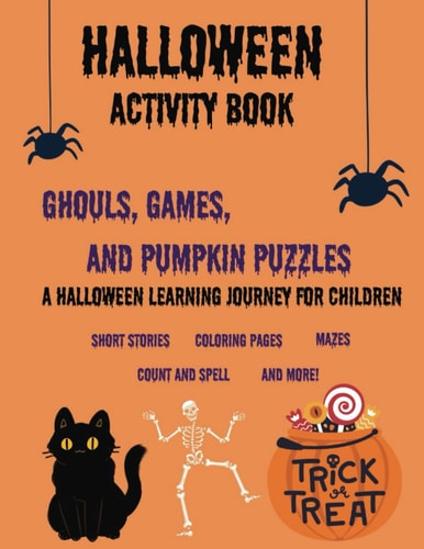 Ghouls, Games, And Pumpkin Puzzles A Halloween Learning Journey For Children