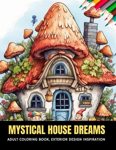 Mystical House Dreams Adult Coloring Book, Exterior Design Inspiration, 50 Pages, 8.5 X 11 Inches