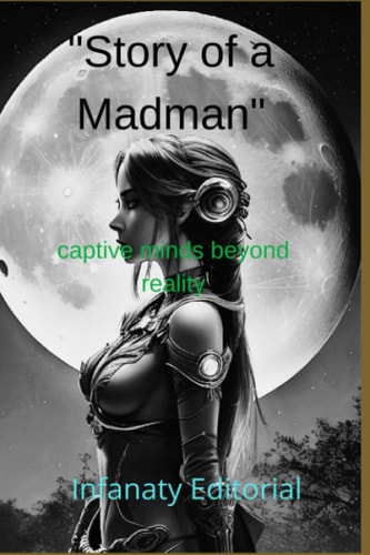 Story of a Madman Captive Minds Beyond Reality