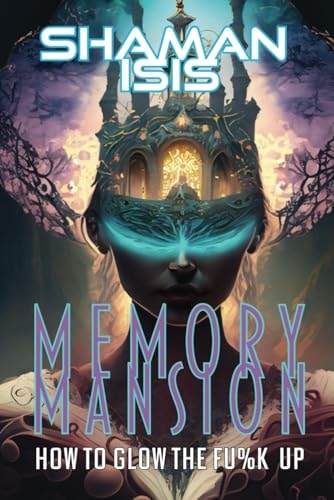 Memory Mansion How To Glow The Fu%k Up
