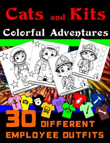 Cats and Kids Colorful Adventures Cats and Kids with 30 Different Employee Outfits
