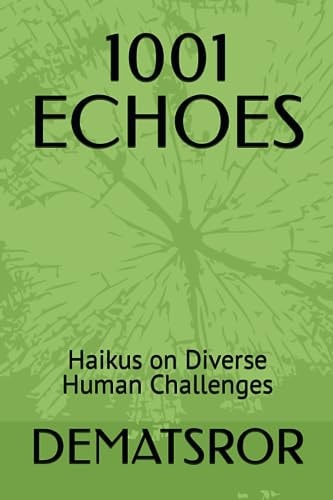 1001 Echoes Haikus on Diverse Human Challenges