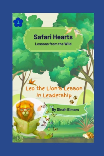 Safari Hearts Lessons from the Wild: Leo the Lion's Leadership Lesson