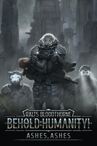 Behold Humanity!: Ashes, Ashes