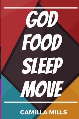 God, Food, Sleep, Move