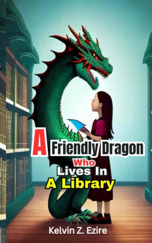 A Friendly Dragon Who Lives in a Library