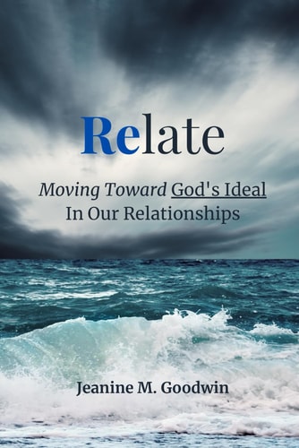 Relate Moving Toward God's Ideal In Our Relationships
