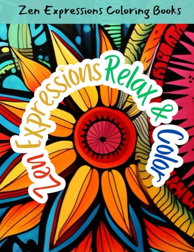 Zen Expressions Relax & Color 50+ Bohemian Zen Tangle Drawings for Coloring Relaxation (Any Age)
