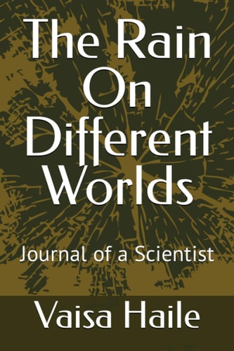 The Rain On Different Worlds Journal of a Scientist