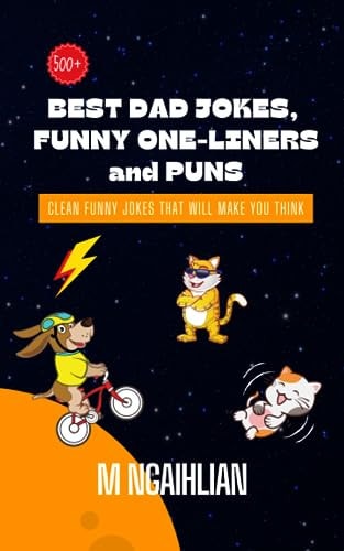 Best Dad Jokes, Funny One-Liners, And Puns Clean Funny Jokes That Will Make You Think