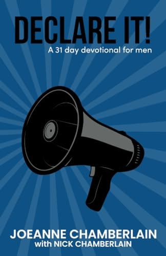 Declare It! A 31 Day Devotional for Men
