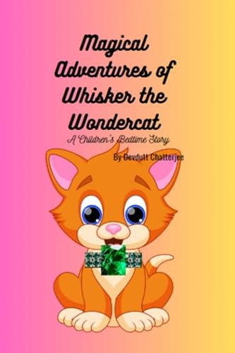 Magical Adventures of Whisker the Wondercat A Children's Bedtime Story