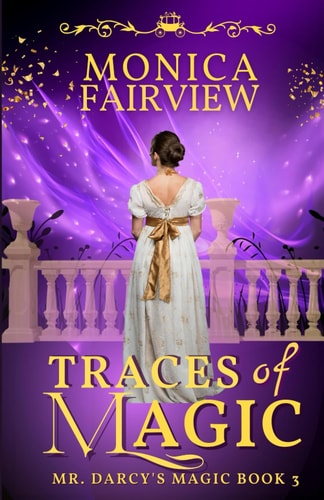 Traces of Magic A Pride and Prejudice Magical Variation