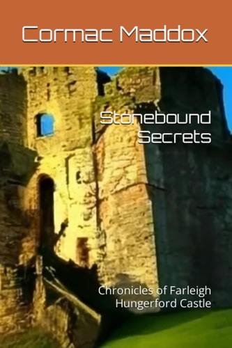 Stonebound Secrets Chronicles of Farleigh Hungerford Castle
