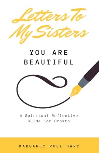 Letters To My Sisters You Are Beautiful