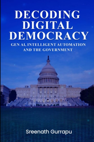 Decoding Digital Democracy Intelligent Automation, Gen AI and Public Sector