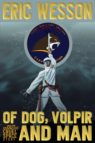 Of Dog, Volpir and Man An Out of Cruel Space Story