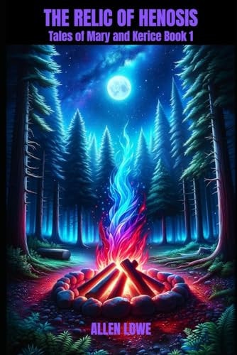 The Relic of Henosis The Tales of Mary and Kerice Book 1
