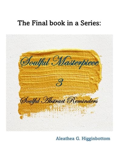 Soulful Masterpiece 3 Abstract Soulful Reminders