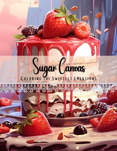 SUGAR CANVAS Coloring the Sweetest Creations