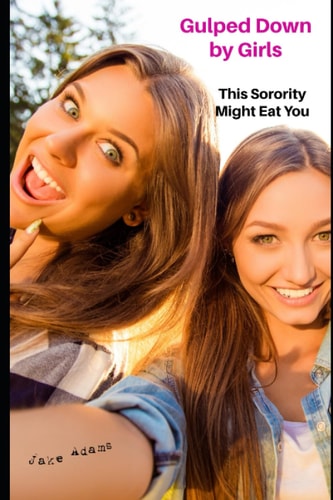 Gulped Down by Girls This Sorority Might Eat You