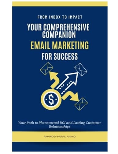 From Inbox to Impact Your Comprehensive Email Marketing Companion for Success
