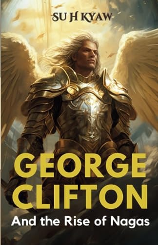 George Clifton and the Rise of Nagas