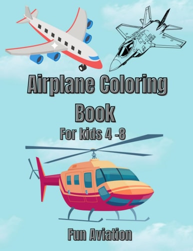 Airplane Coloring Book for Kids 4-8 Fun Aviation