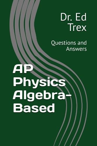 AP Physics Algebra-Based Questions and Answers