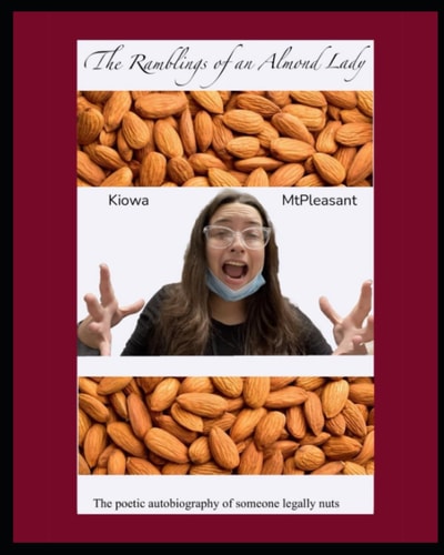 The Ramblings of an Almond Lady The Poetic Autobiography of Someone Legally Nuts