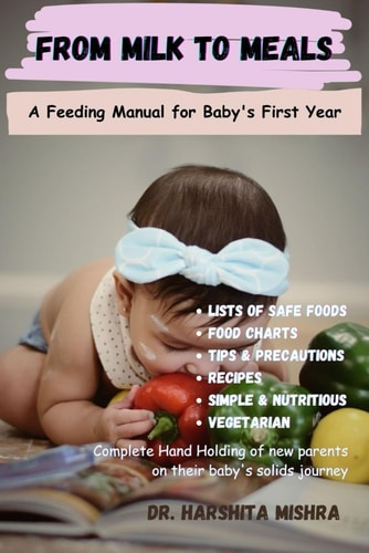 FROM MILK TO MEALS A Feeding Manual for Baby's First Year