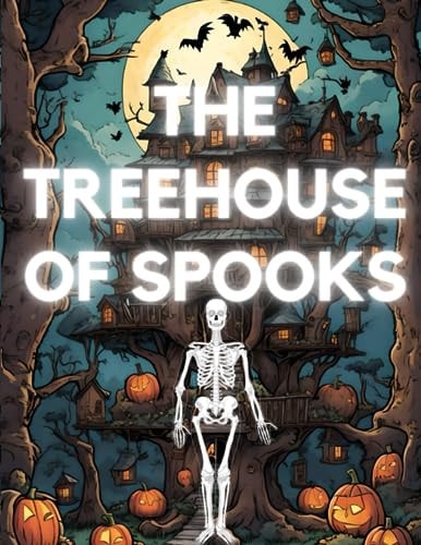 The Treehouse of Spooks A Tale of Laughter, Ghosts, and Halloween Delights